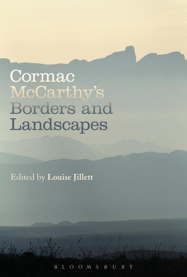 Cormac McCarthy’s Borders and Landscapes by Louise Jillett