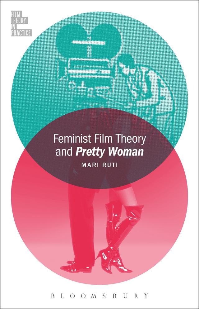Feminist Film Theory and Pretty Woman by Mari Ruti