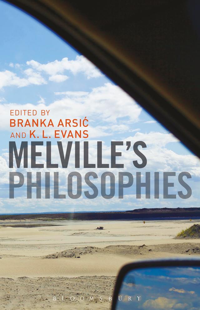 Melville’s Philosophies by Branka Arsic, K. L. Evans