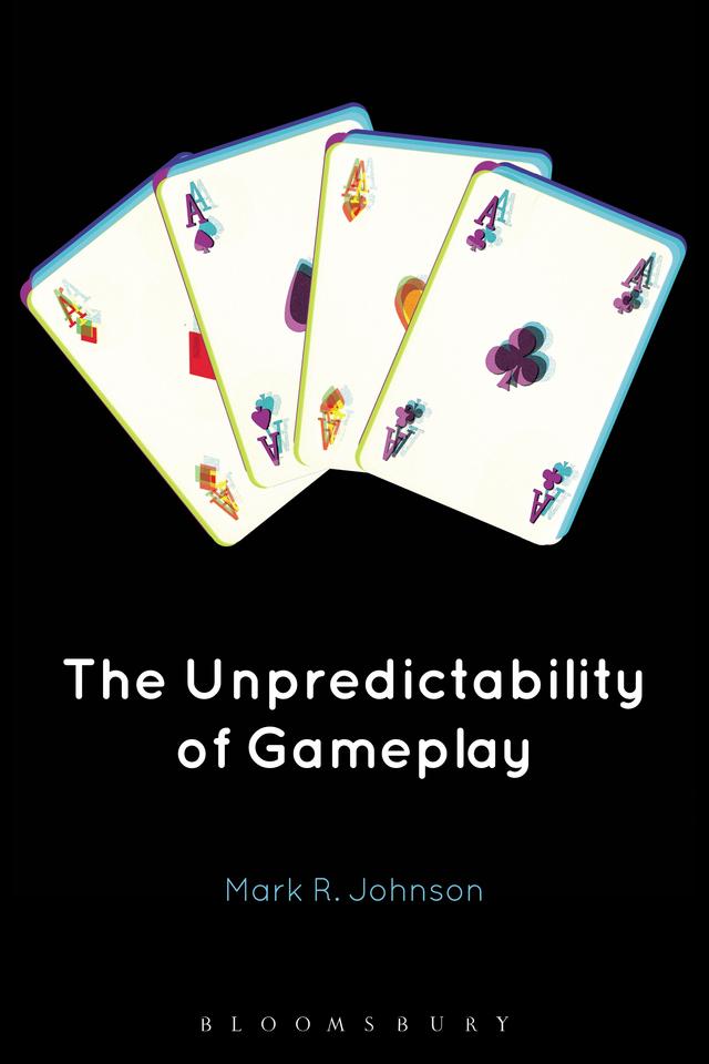 The Unpredictability of Gameplay by Mark R. Johnson
