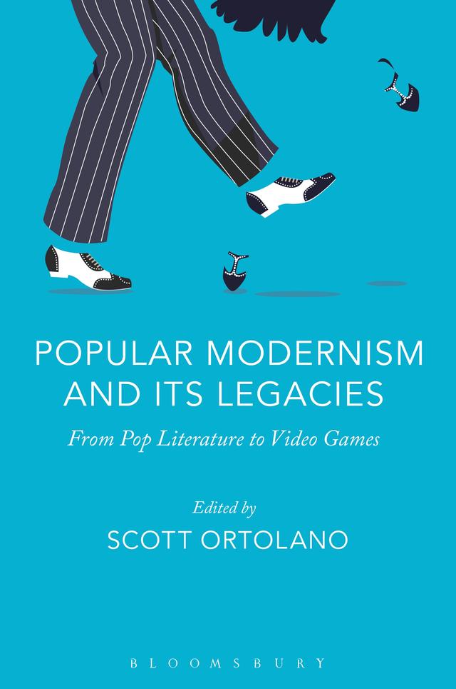 Popular Modernism and Its Legacies by Scott Ortolano