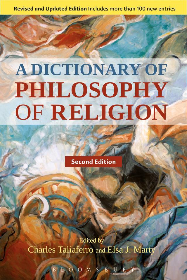 A Dictionary of Philosophy of Religion, Second Edition by Charles Taliaferro, Elsa J. Marty