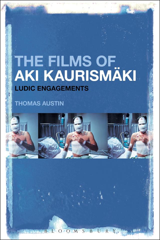 The Films of Aki Kaurismäki by Thomas Austin