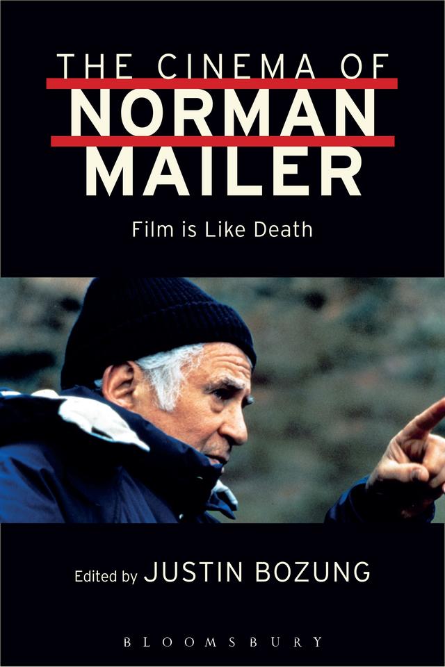 The Cinema of Norman Mailer by Justin Bozung, Norman Mailer
