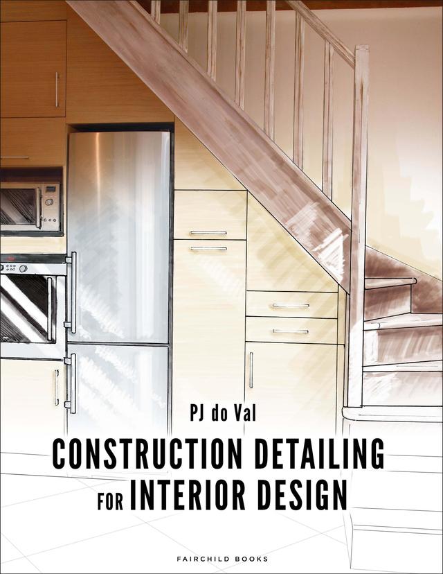 Construction Detailing for Interior Design by PJ do Val