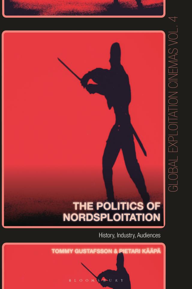 The Politics of Nordsploitation by Pietari Kääpä, Tommy Gustafsson