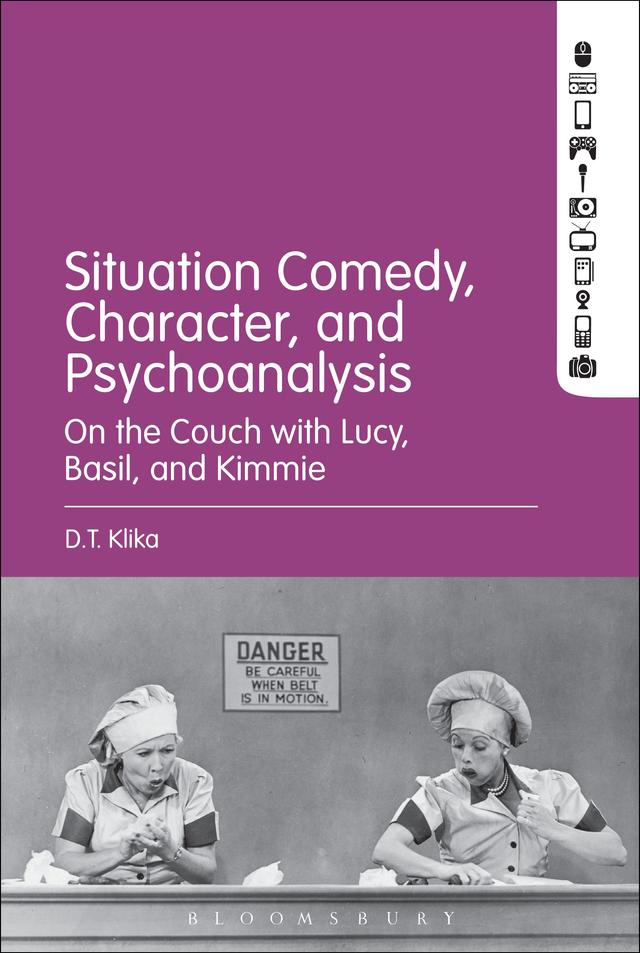 Situation Comedy, Character, and Psychoanalysis by D.T. Klika