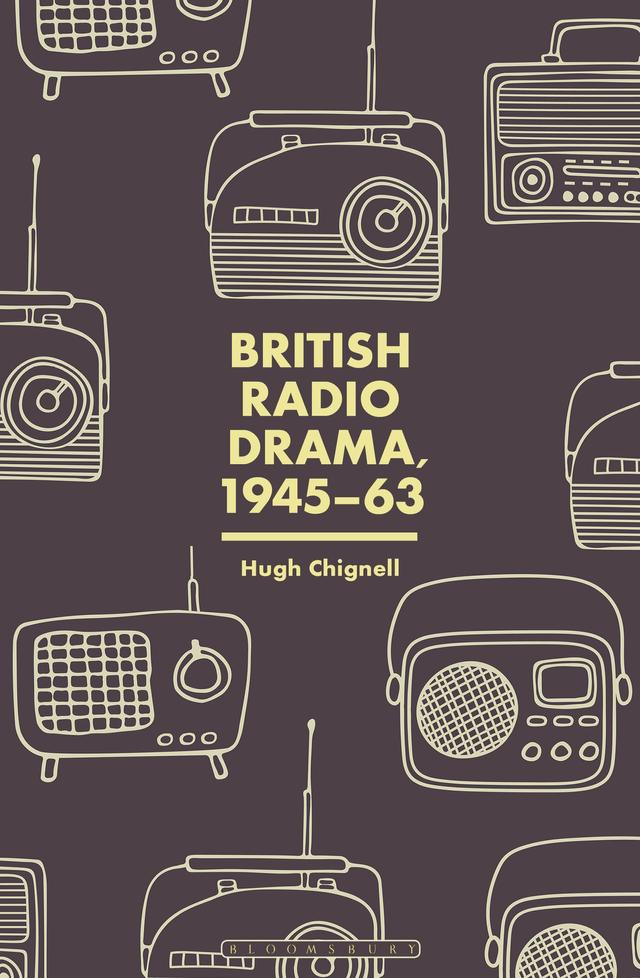 British Radio Drama, 1945-63 by Hugh Chignell