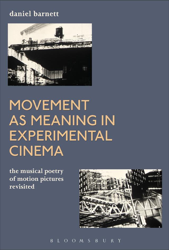 Movement as Meaning in Experimental Cinema by Daniel Barnett
