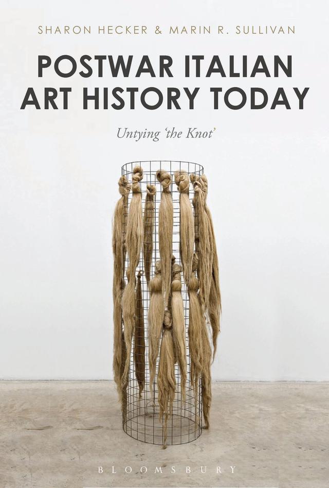 Postwar Italian Art History Today by Marin Sullivan, Sharon Hecker