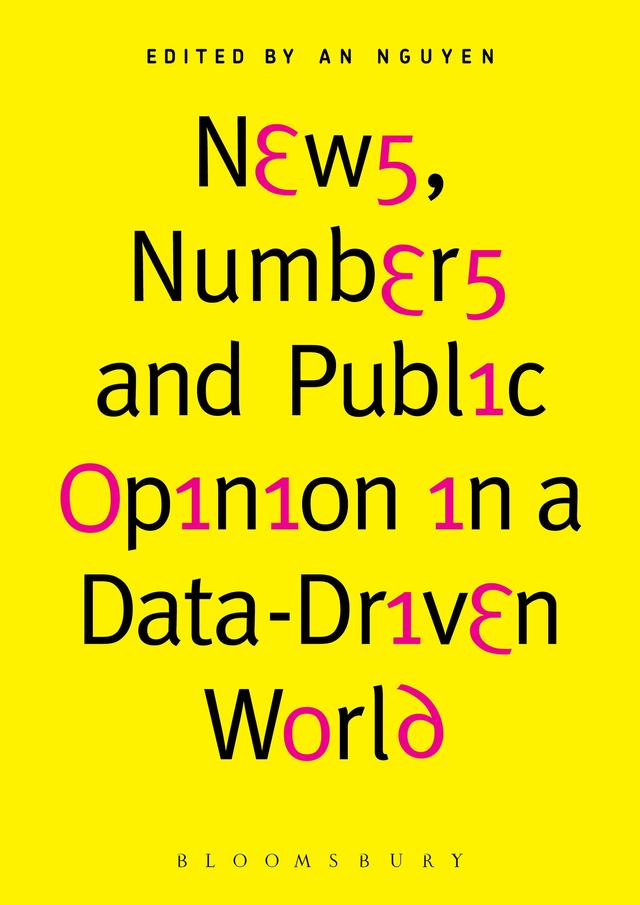 News, Numbers and Public Opinion in a Data-Driven World by 