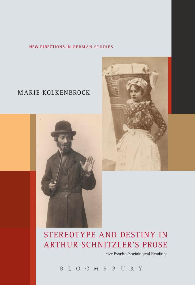 Stereotype and Destiny in Arthur Schnitzler’s Prose by Marie Kolkenbrock
