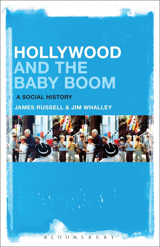 Hollywood and the Baby Boom by James Russell, Jim Whalley