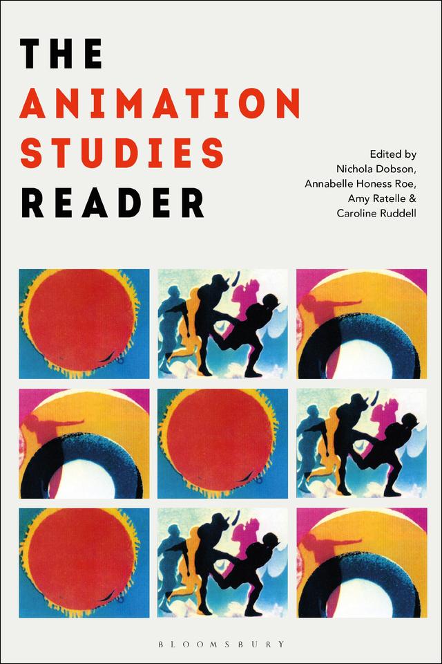 The Animation Studies Reader by Amy Ratelle, Annabelle Honess Roe, Caroline Ruddell, Nichola Dobson