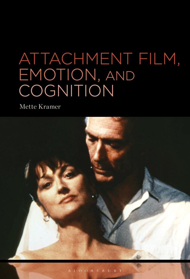 Attachment Film, Emotion, and Cognition by Mette Kramer