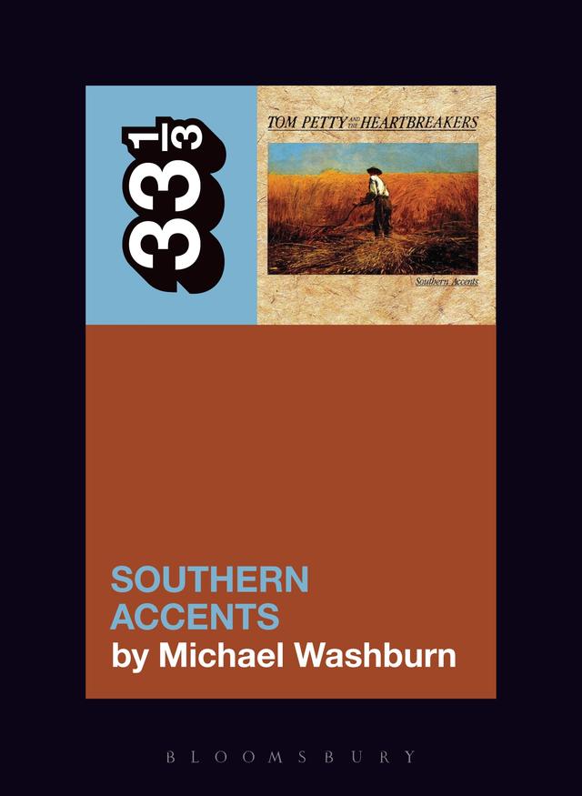 Tom Petty’s Southern Accents by Michael Washburn