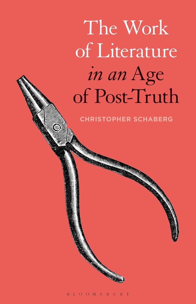 The Work of Literature in an Age of Post-Truth by Christopher Schaberg