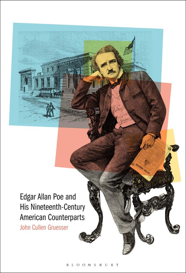 Edgar Allan Poe and His Nineteenth-Century American Counterparts by John Cullen Gruesser
