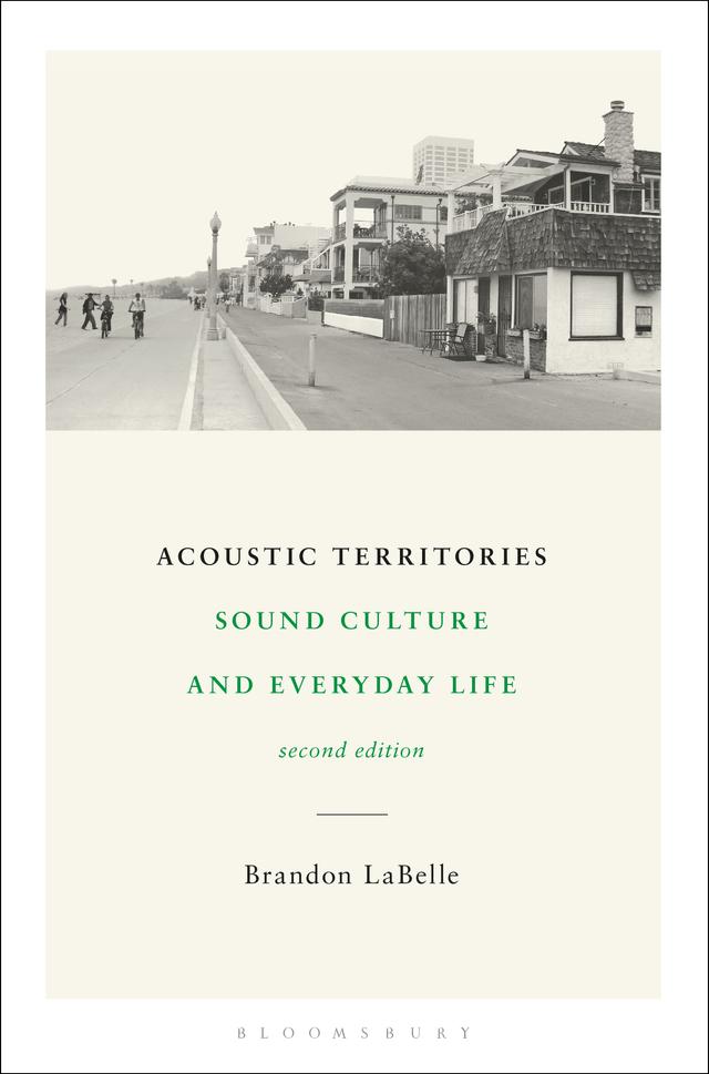 Acoustic Territories, Second Edition by Brandon LaBelle