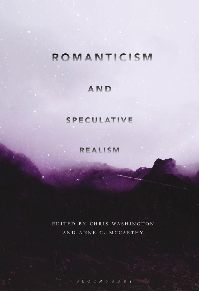 Romanticism and Speculative Realism by Anne C. McCarthy, Chris Washington