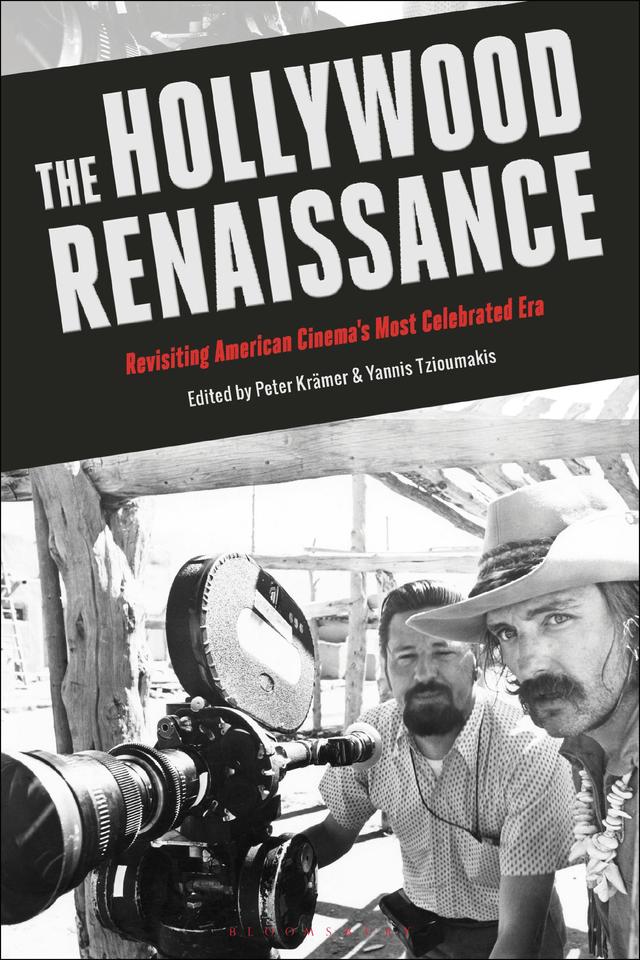 The Hollywood Renaissance by Peter Krämer, Yannis Tzioumakis