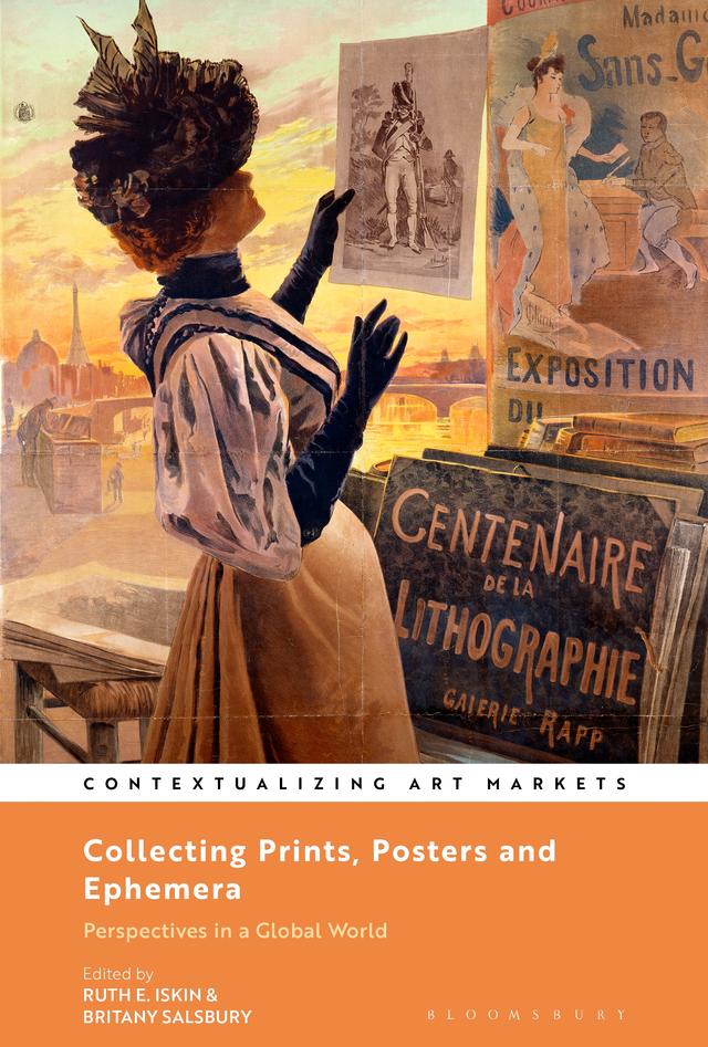 Collecting Prints, Posters, and Ephemera by Britany Salsbury, Ruth E. Iskin