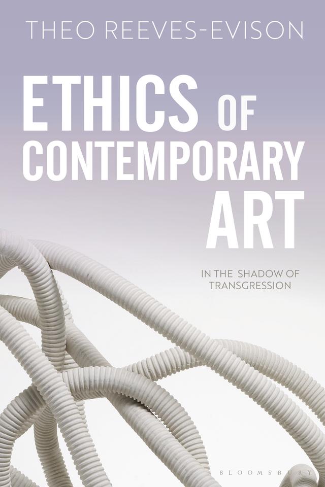 Ethics of Contemporary Art by Theo Reeves-Evison