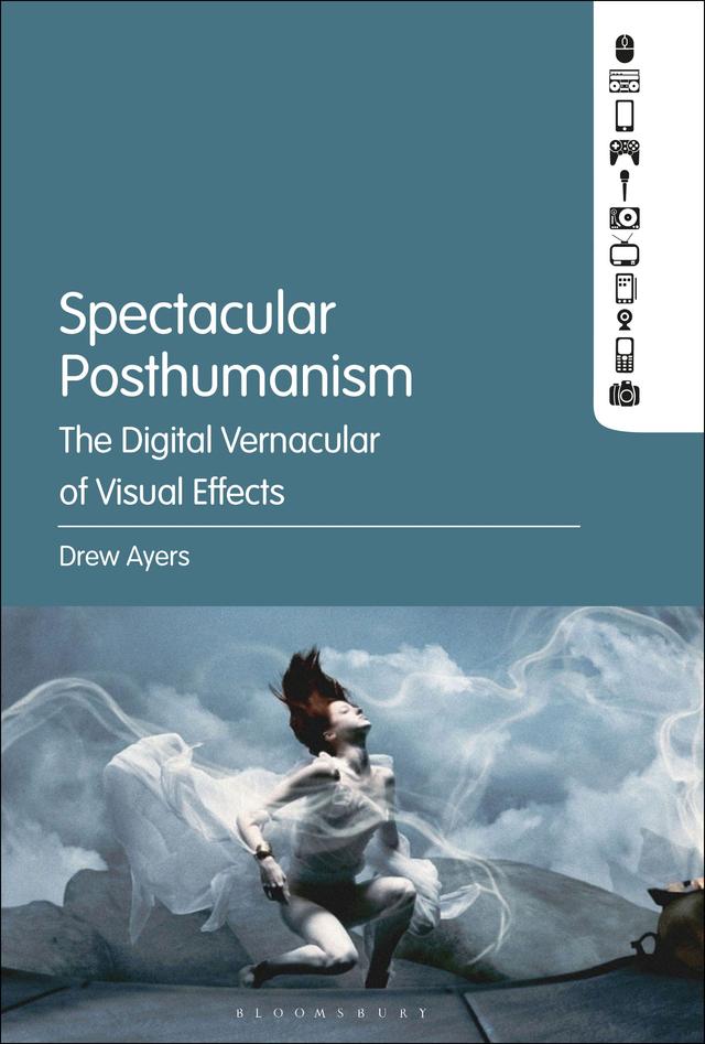Spectacular Posthumanism by Drew Ayers