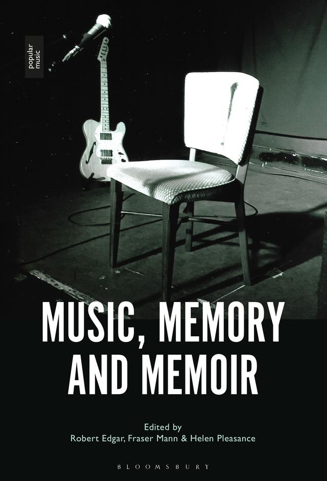 Music, Memory and Memoir by Fraser Mann, Helen Pleasance, Robert Edgar