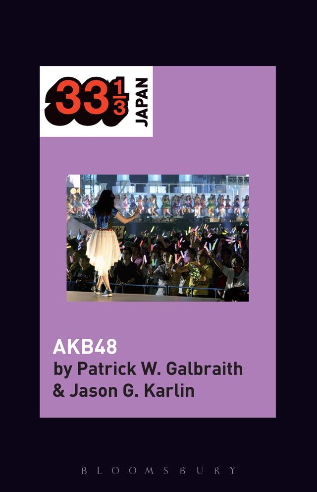 AKB48 by Jason G. Karlin, Patrick W. Galbraith