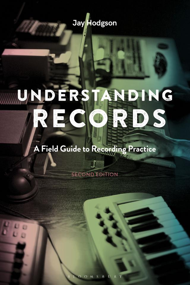 Understanding Records, Second Edition by Jay Hodgson