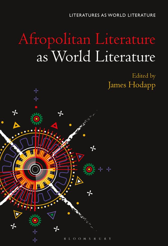 Afropolitan Literature as World Literature by James Hodapp