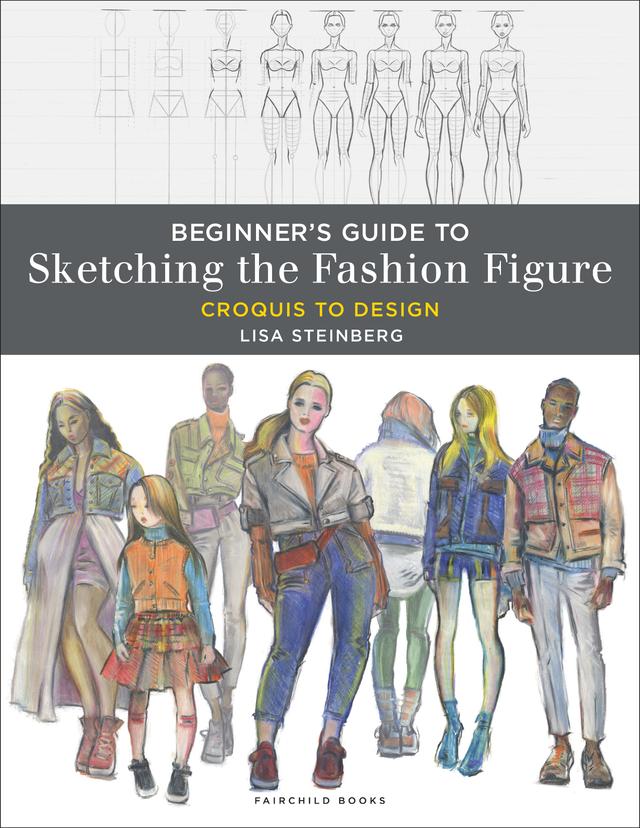 Beginner's Guide to Sketching the Fashion Figure by Lisa Steinberg