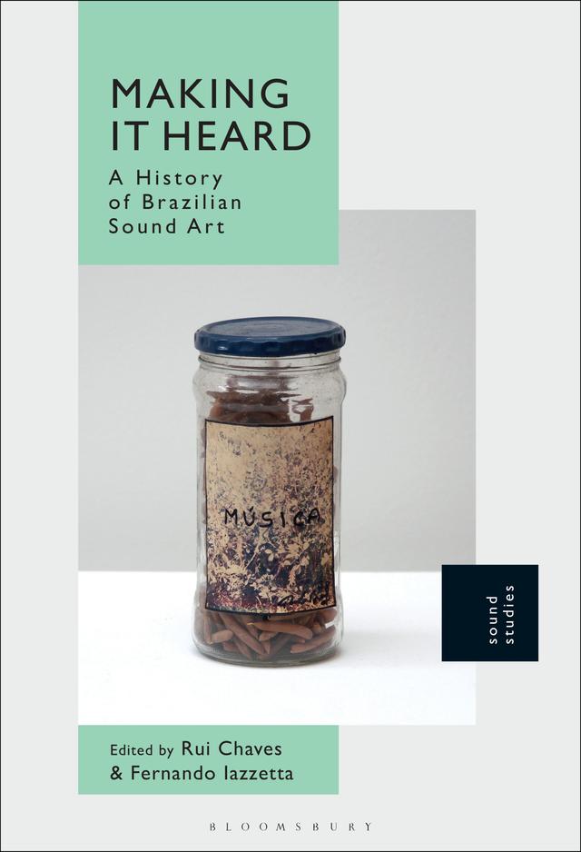 Making It Heard by Fernando Iazzetta, Rui Chaves