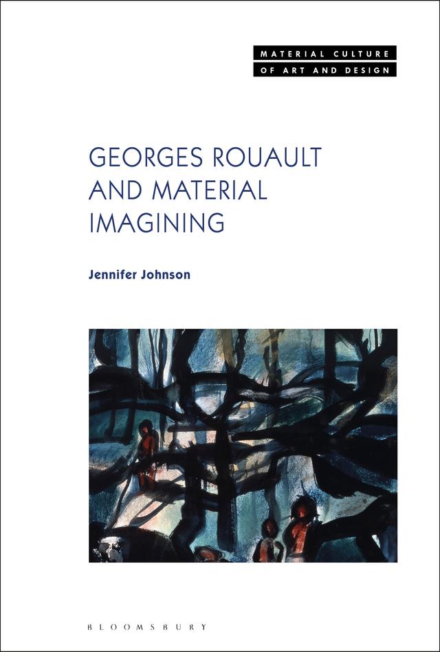 Georges Rouault and Material Imagining by Jennifer Johnson