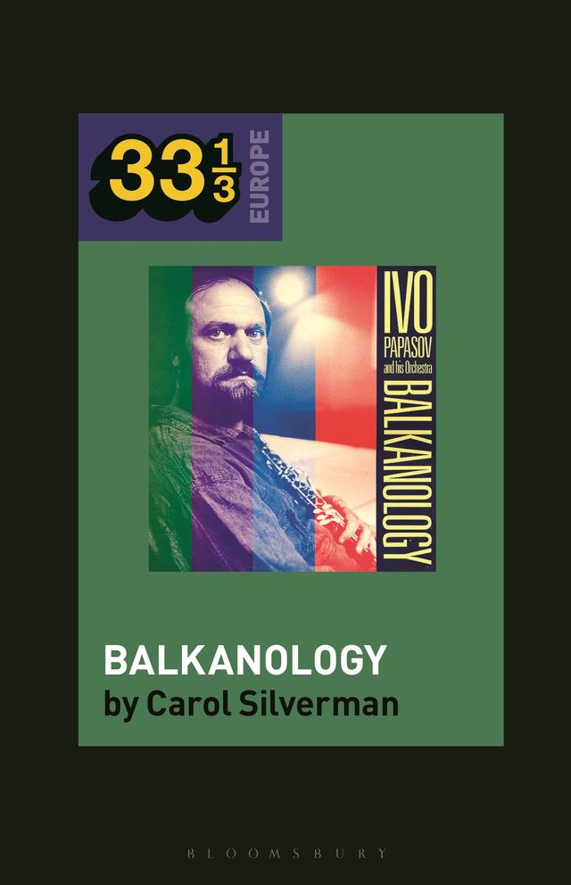 Ivo Papazov’s Balkanology by Carol Silverman