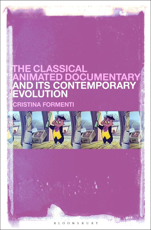 The Classical Animated Documentary and Its Contemporary Evolution by Cristina Formenti