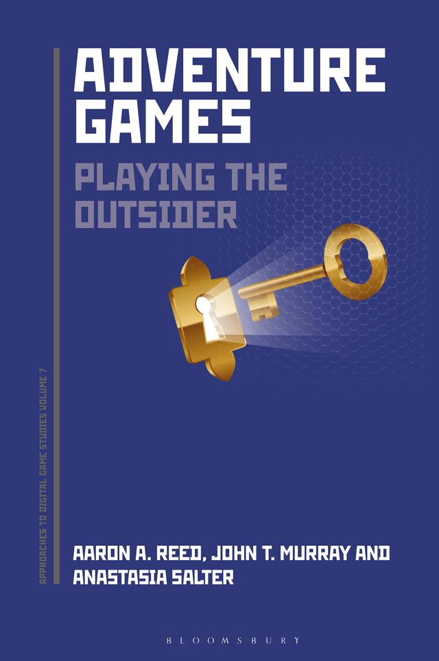 Adventure Games by Aaron A. Reed, Anastasia Salter, John Murray