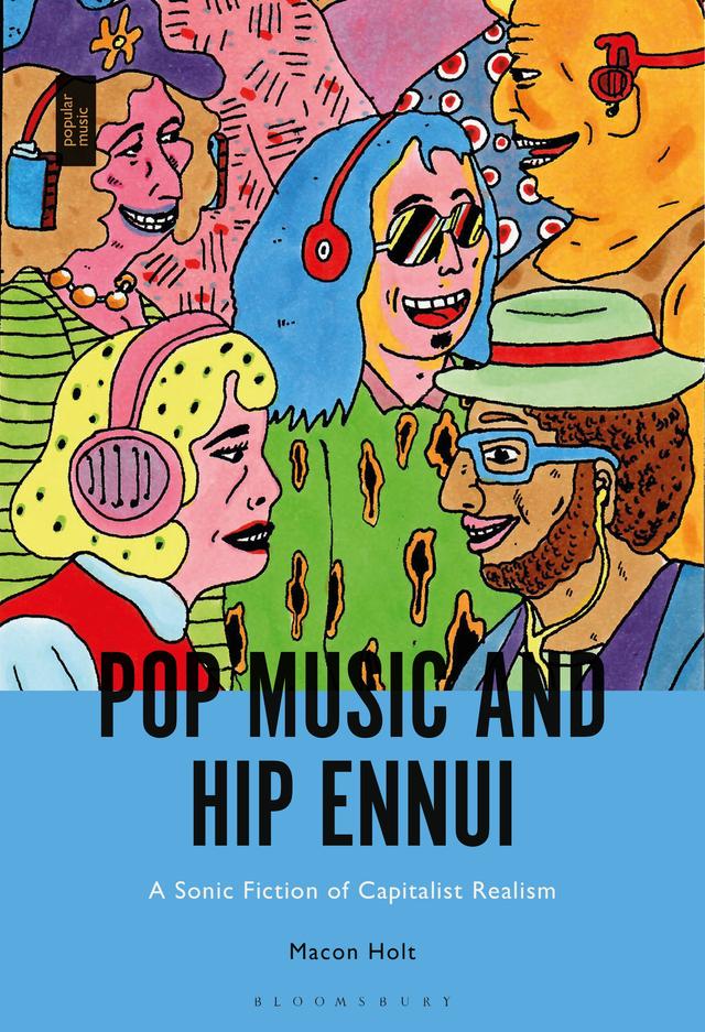 Pop Music and Hip Ennui by Macon Holt