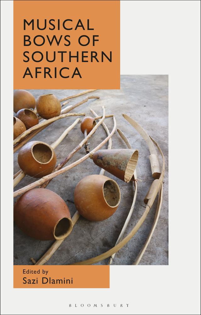 Musical Bows of Southern Africa by Sazi Dlamini