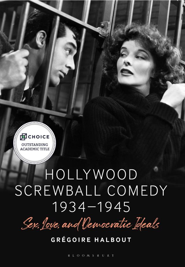 Hollywood Screwball Comedy 1934-1945 by Grégoire Halbout