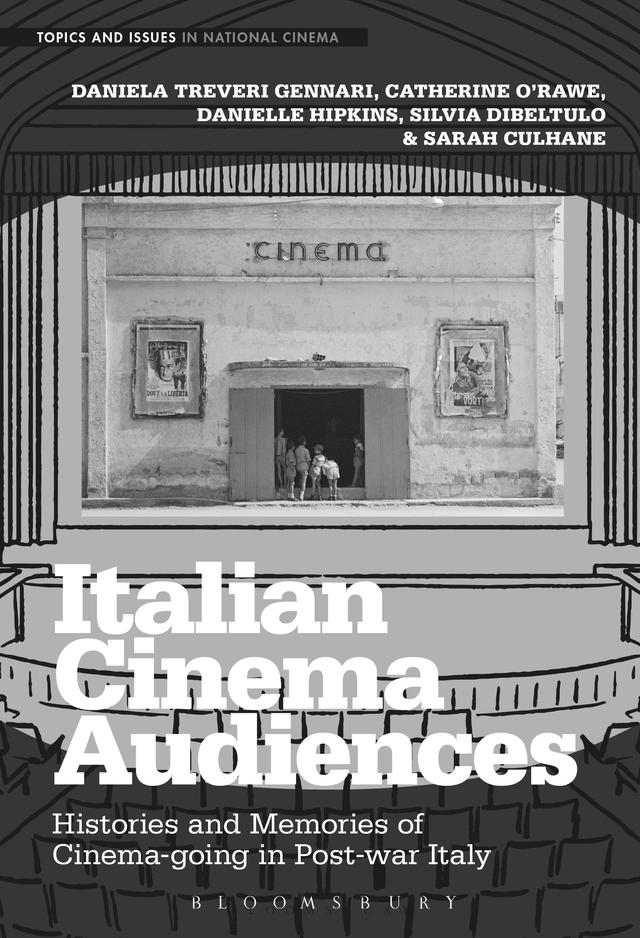 Italian Cinema Audiences by Catherine O'Rawe, Daniela Treveri Gennari, Danielle Hipkins, Sarah Culhane, Silvia Dibeltulo