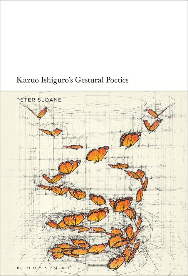 Kazuo Ishiguro’s Gestural Poetics by Peter Sloane