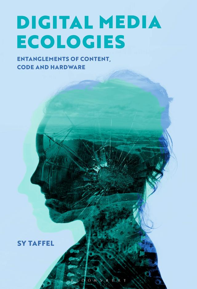 Digital Media Ecologies by Sy Taffel