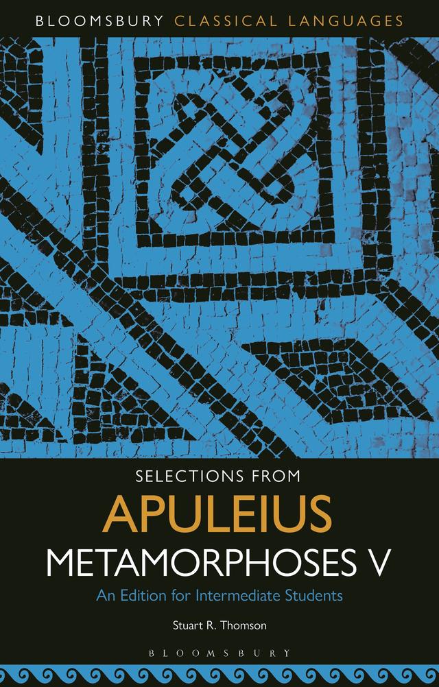 Selections from Apuleius Metamorphoses V by Stuart R. Thomson