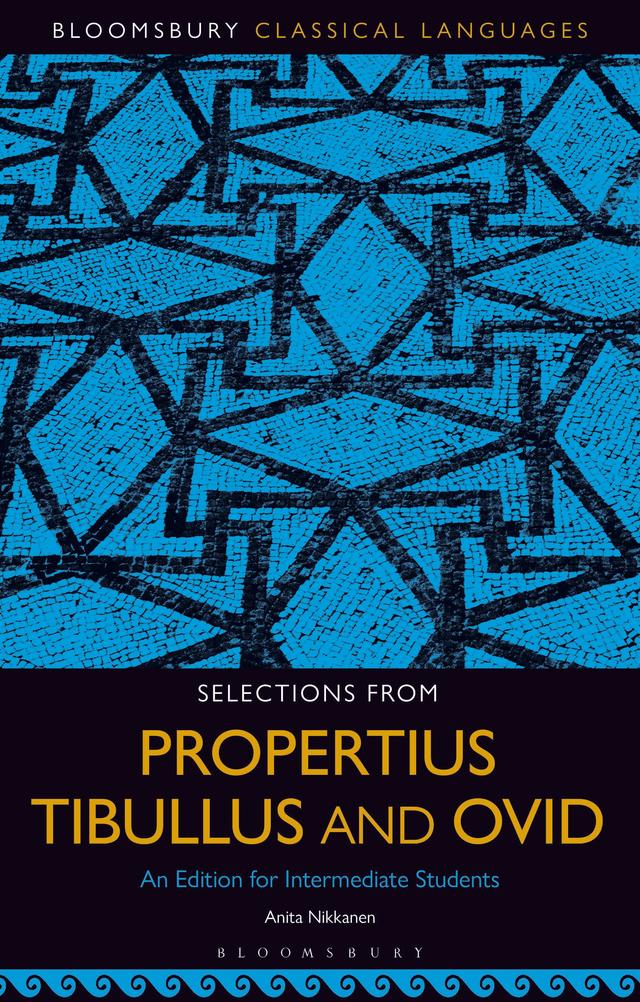 Selections from Propertius, Tibullus and Ovid by Anita Nikkanen