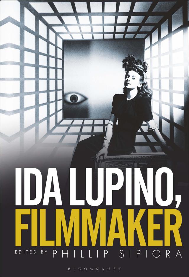 Ida Lupino, Filmmaker by Phillip Sipiora