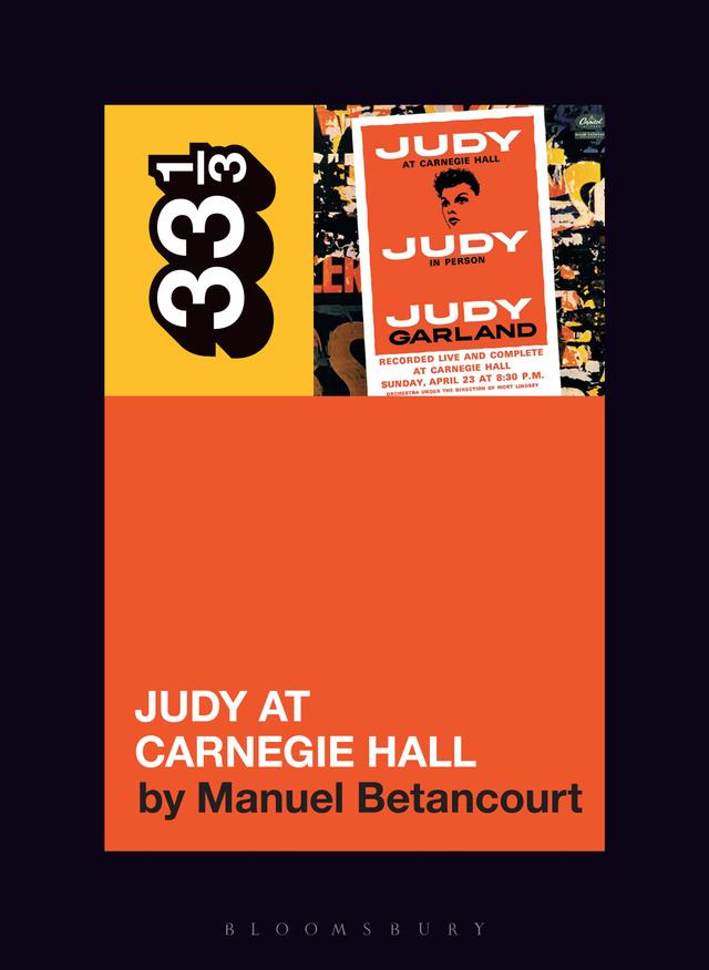 Judy Garland's Judy at Carnegie Hall by Manuel Betancourt