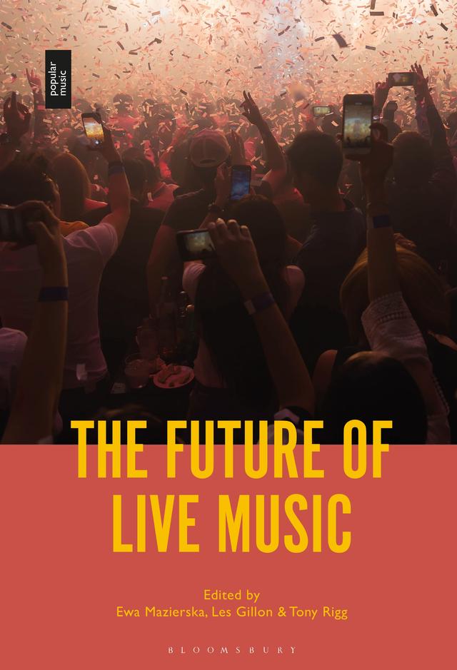 The Future of Live Music by Ewa Mazierska, Les Gillon, Tony Rigg