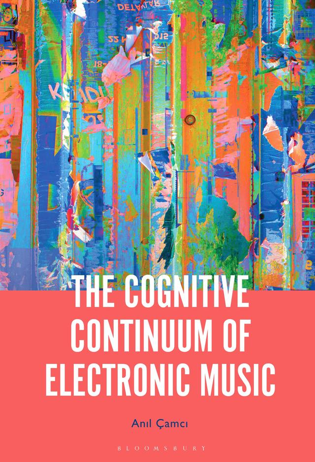 The Cognitive Continuum of Electronic Music by Anil Çamci